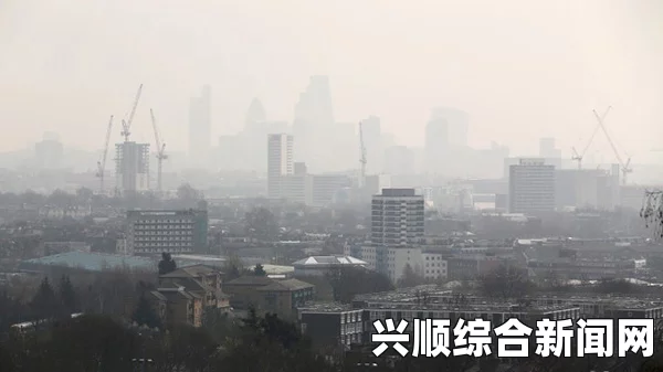 欧盟针对英国空气污染采取法律措施，环境保护与治理行动启动